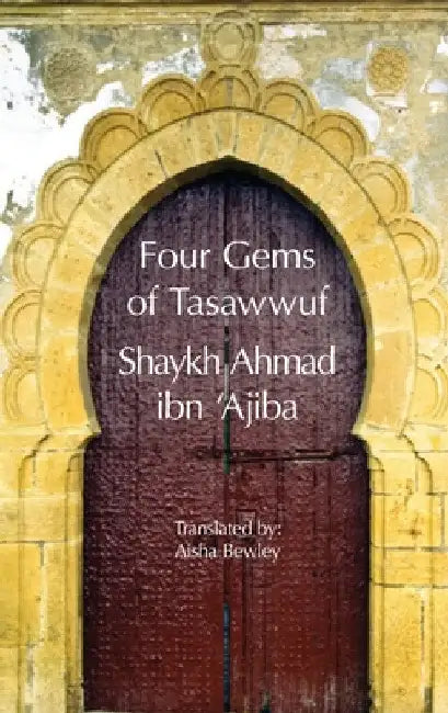 Four Gems of Tasawwuf by Ahmad Ibn 'Ajiba