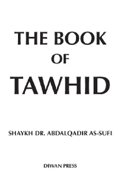 The Book of Tawhid by Shaykh Abdalqadir As-Sufi