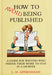 How To Avoid Being Published: A guide for writers who prefer their work to stay in a drawer by L.M. AFFROSSMAN