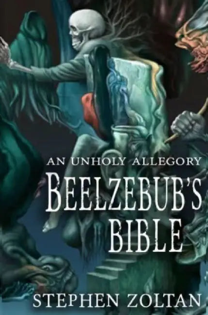 Beelzebub's Bible by Stephen Zoltan