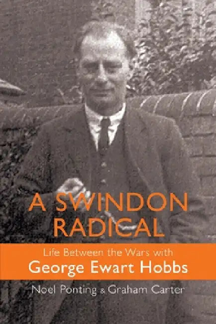 A Swindon Radical by Noel Ponting