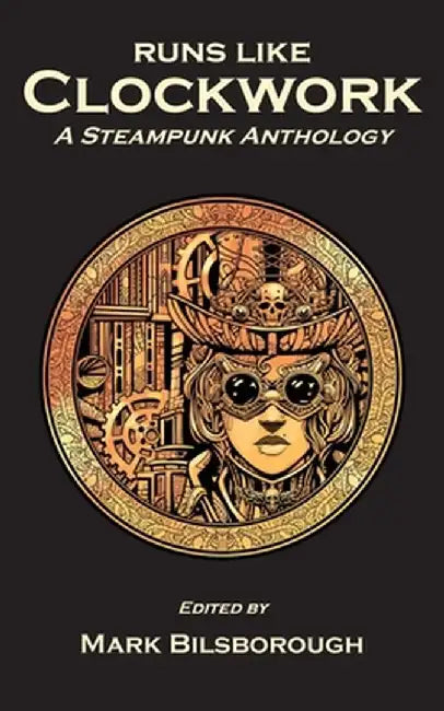 Runs Like Clockwork by Mark Bilsborough