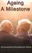 Ageing: A Milestone by Jagdish Yadav