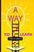 A Way To Learn For Students: 51 Components of Learning to Improve Study Skills & Achieve Academic Success by Jagdish Yadav