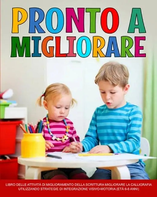 Pronto a migliorare: Miglioramento calligrafia, Migliorare la Calligrafia Utilizzando strategie di integrazione visivo-motoria (età 6-8 ann by Richa Yadav