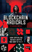 Blockchain Radicals: Building Beyond Capitalism by Josh Davila