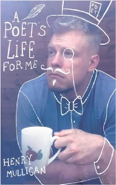 A Poet's Life for Me by Mulligan, Henry