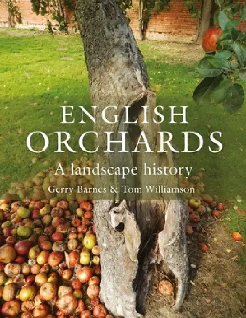 English Orchards: A Landscape History by Gerry Barnes