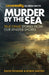 Murder by the Sea: True Crime Stories from Our Sinister Shores by Robin Jarossi