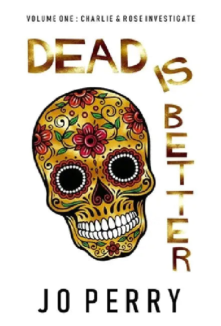 Dead Is Better by Jo Perry
