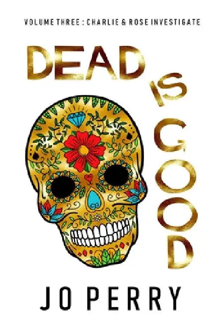 Dead Is Good by Jo Perry