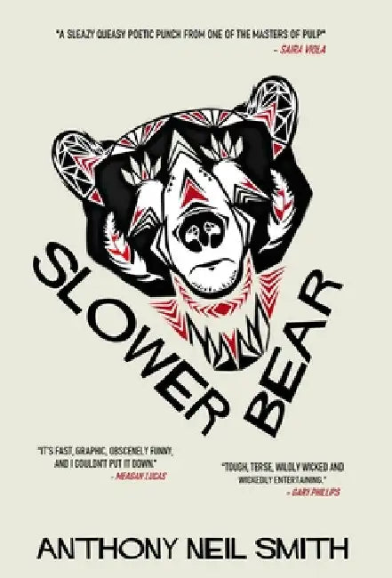 Slower Bear by Anthony Neil Smith
