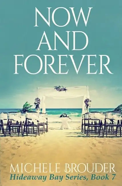 Now and Forever by Michele Brouder