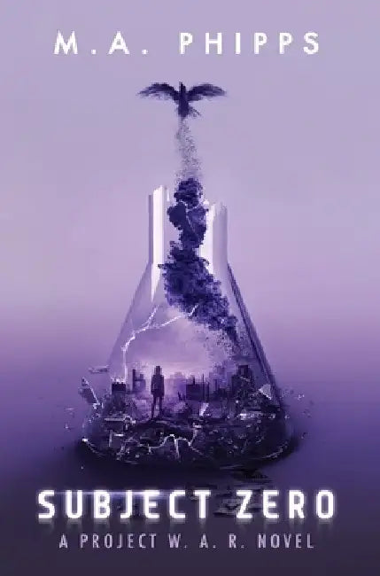Subject Zero: A Dark Dystopian Thriller by M.A. Phipps