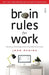 Brain Rules for Work by Alex Lake
