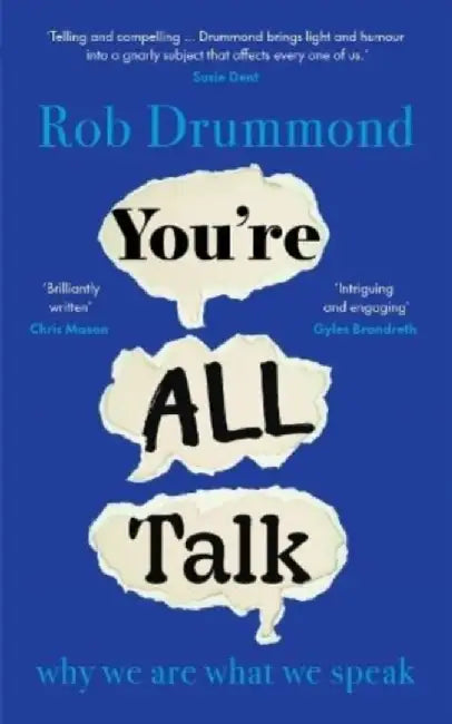 You’re All Talk by Rob Drummond
