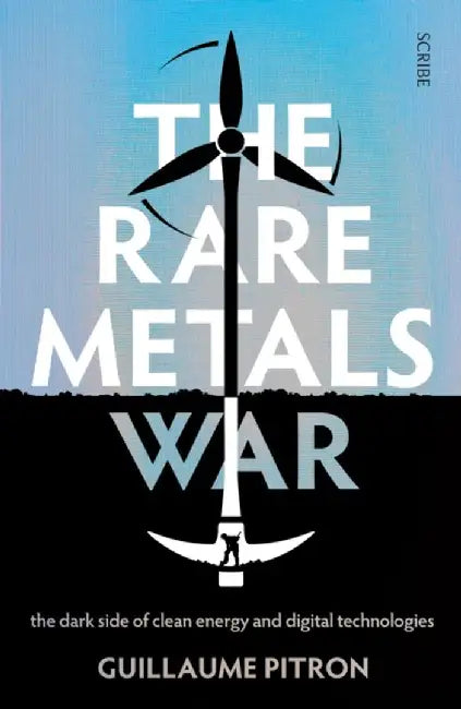 The Rare Metals War by Guillaume Pitron