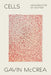 Cells by Gavin McCrea
