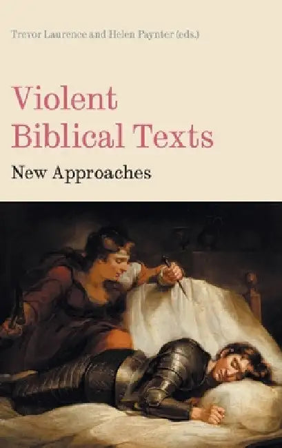 Violent Biblical Texts: New Approaches by Trevor Laurence