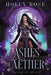 Ashes of Aether: Legends of Imyria (Book 1) by Holly Rose