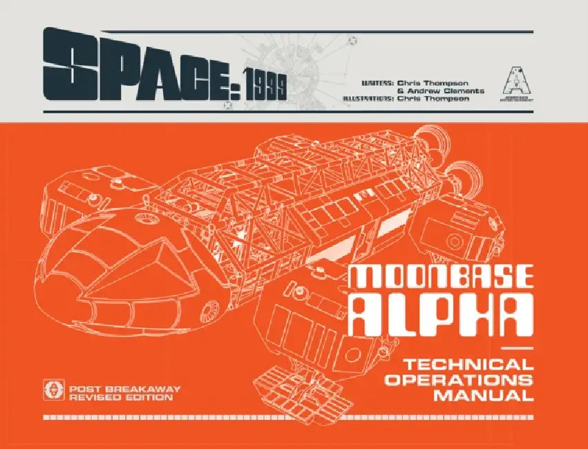 Space: 1999 Moonbase Alpha: Technical Operations Manual by Chris Thompson, Gerry Alexander Anderson