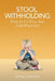 Stool Withholding: What To Do When Your Child Won't Poo! (UK/Europe Edition) by Sophia J. Ferguson