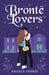 Brontë Lovers: A gothic-inspired contemporary rom-com by Angela Pearse