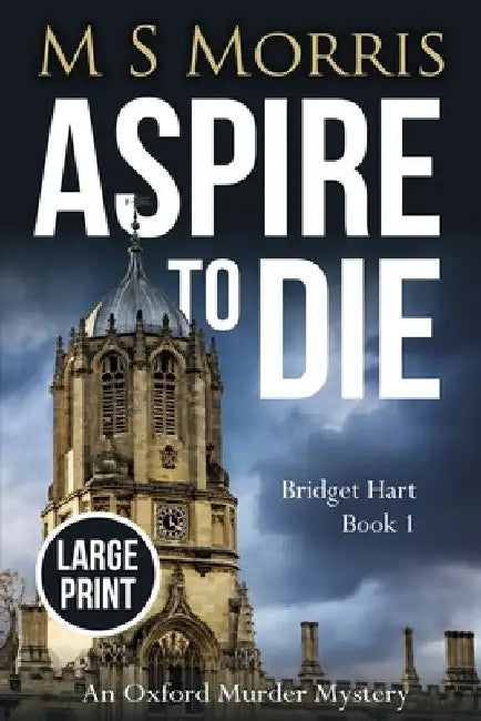 Aspire to Die (Large Print): An Oxford Murder Mystery by M. S. Morris
