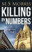 Killing by Numbers: An Oxford Murder Mystery by M. S. Morris