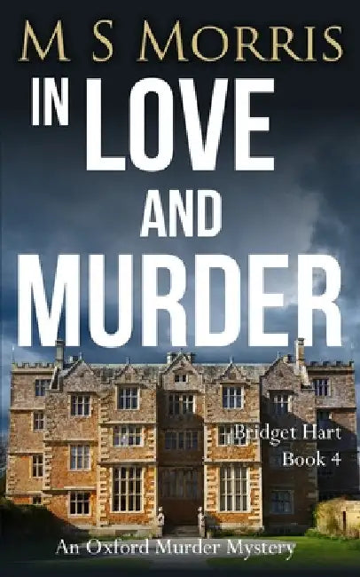 In Love And Murder: An Oxford Murder Mystery by M. S. Morris