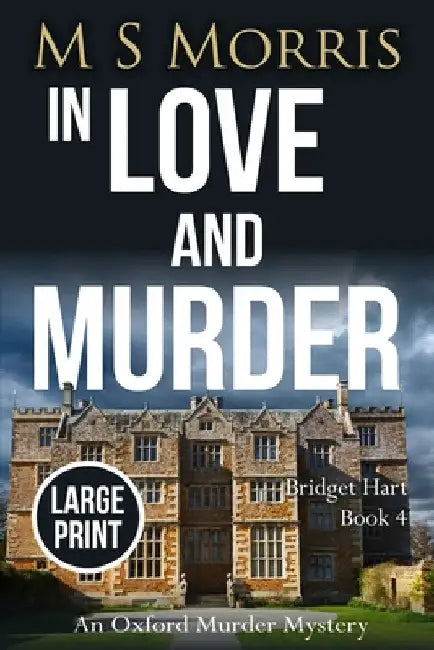 In Love And Murder (Large Print): An Oxford Murder Mystery by M. S. Morris