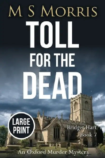 Toll for the Dead (Large Print): An Oxford Murder Mystery by M. S. Morris