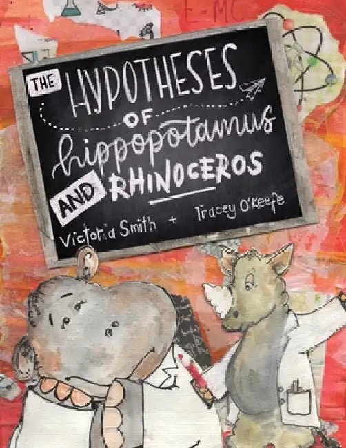 The Hypotheses of Hippopotamus and Rhinoceros: Fact, fiction, or highly possible ideas? Find out in this clever science picture book set in the UK (En by Victoria Smith
