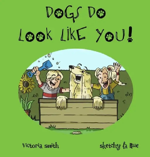 Dogs DO Look Like You! by Victoria Smith