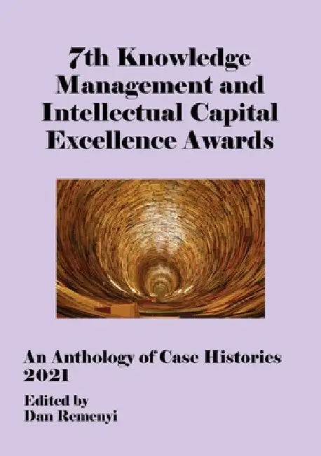7th Knowledge Management and Intellectual Capital Excellence Awards 2021 by Dan Remenyi