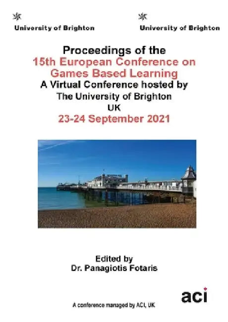 Proceedings of the 15th European Conference on Game Based Learning ECGBL 2021 by Panagiotis Fotaris