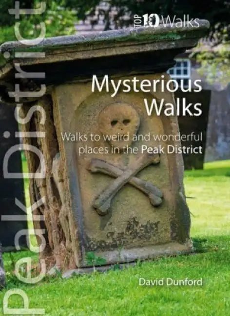 Top 10 Mysterious Walks in the Peak District by David Dunford