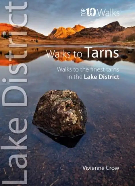 Top 10 Walks to the Tarns in the Lake District by Vivienne Crow
