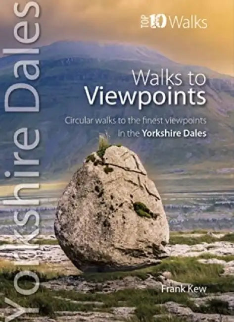 Walks to Viewpoints Yorkshire Dales (Top 10) by Frank Kew