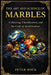 The Art and Science of Marbles by Peter Rock