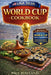USA 2026 World Cup Cookbook: 48 International Recipes from Every Team in the Tournament by Paul Rowland
