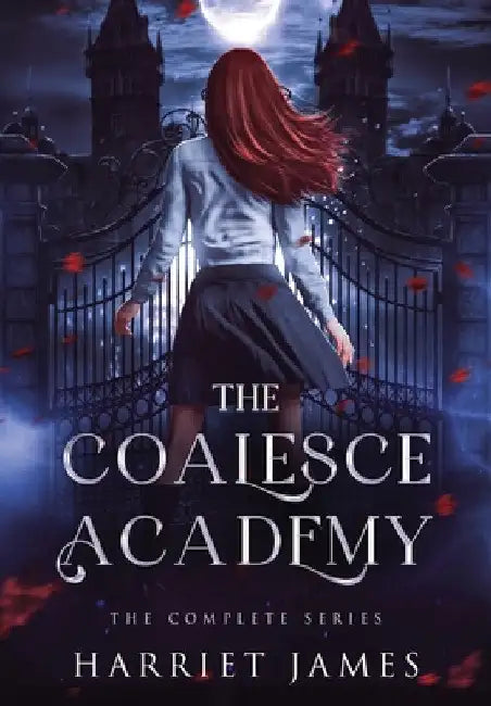 The Coalesce Academy: The Complete Series Anniversary Edition by Harriet James
