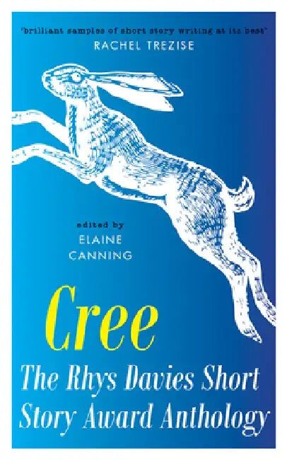 Cree: The Rhys Davies Short Story Anthology by Elaine Canning