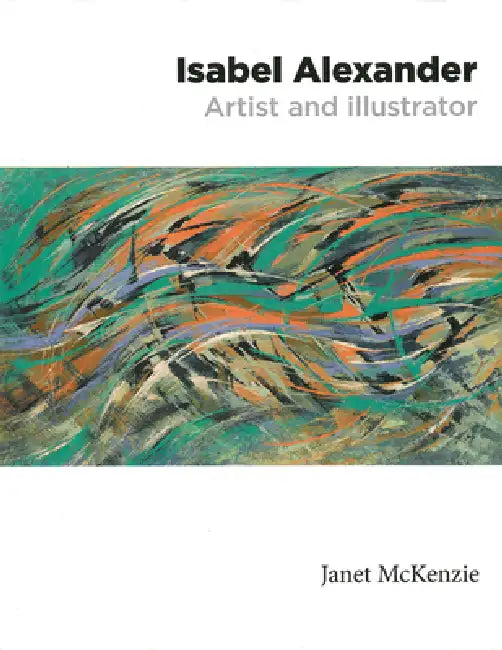Isabel Alexander - Artist and Illustrator by Janet McKenzie