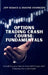 Options Trading Crash Course - Fundamentals: Everything you need to know before you start investing like a real trader by Jeff Bowick