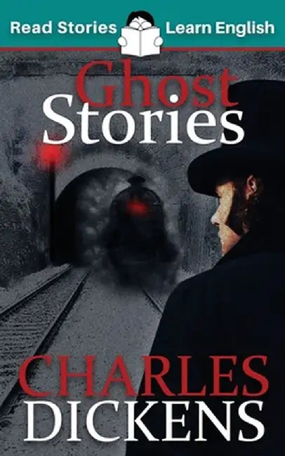 Ghost Stories: CEFR level B1 (ELT Graded Reader) by Charles Dickens
