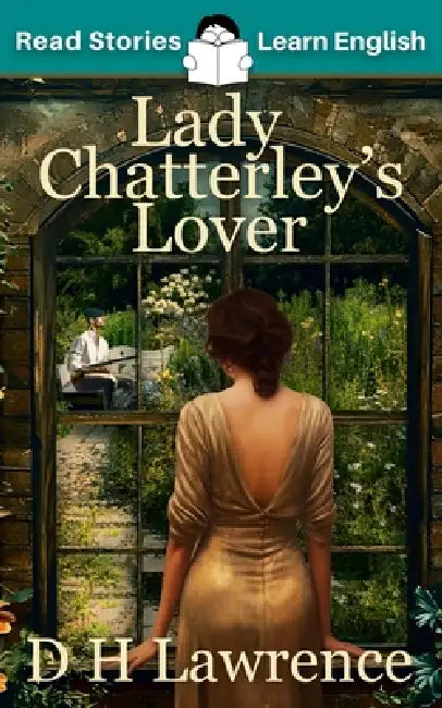 Lady Chatterley's Lover: CEFR level B1 (ELT Graded Reader) by Karen Kovacs