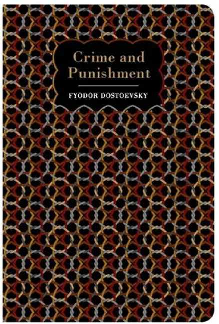 Crime and Punishment by Fyodor Dostoevsky