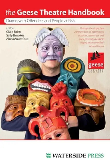 Geese Theatre Handbook: Drama with Offenders and People at Risk by Clarke Baim, Sally Brookes, Baim