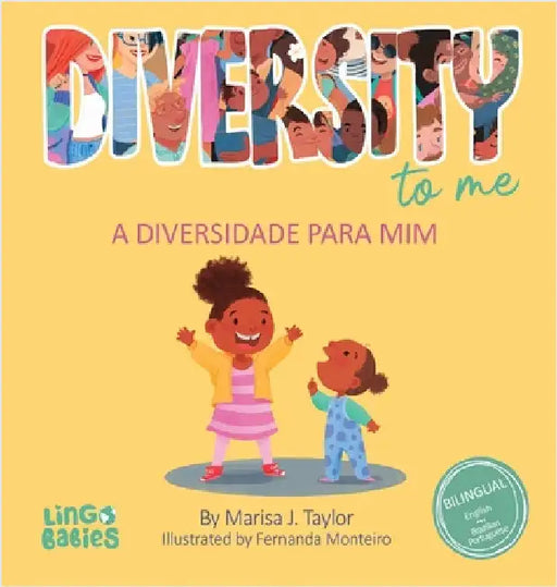 Diversity to me/ a diversidade para mim: Bilingual Children's book English Brazilian Portuguese for kids ages 3-7/ Livro infantil bilíngue inglês port by Taylor, Marisa J.